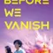 Before We Vanish fragman izle